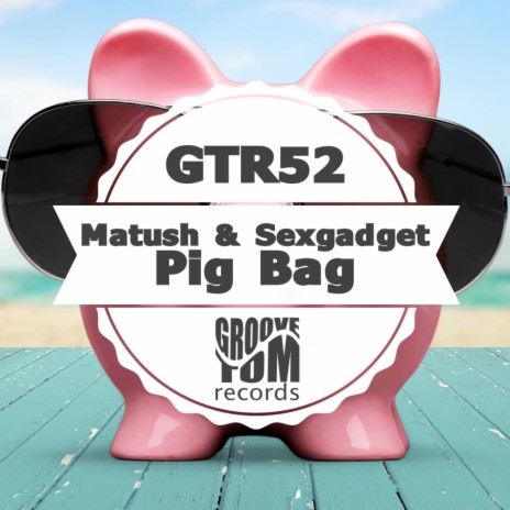 Pig Bag (Matush Remix) ft. Sexgadget | Boomplay Music