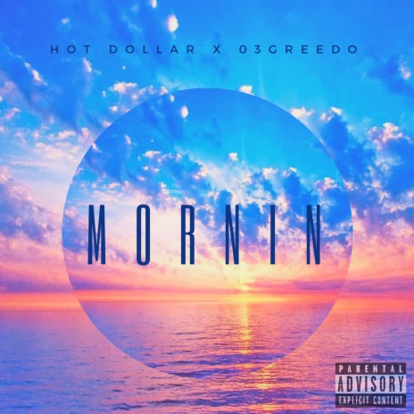 Mornin ft. 03 Greedo | Boomplay Music