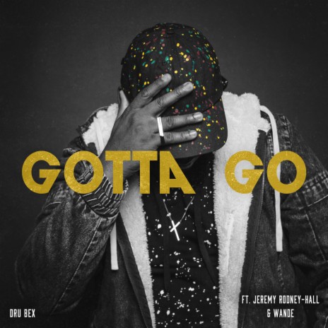 Gotta Go (Acapella) ft. Jeremy Rodney-Hall & Wande | Boomplay Music