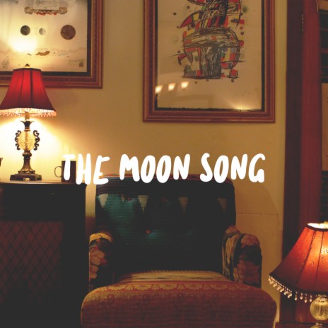 The Moon Song | Boomplay Music