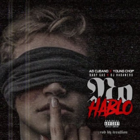 No Hablo ft. Young Chop, Baby Gas & Dj Habanero | Boomplay Music