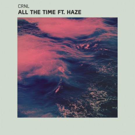 All the Time ft. Haze | Boomplay Music