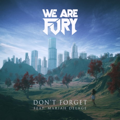 Don't Forget ft. Mariah Delage | Boomplay Music