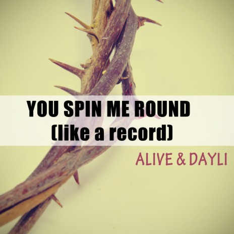 You Spin Me Round (Like a Record) ft. Dayli | Boomplay Music