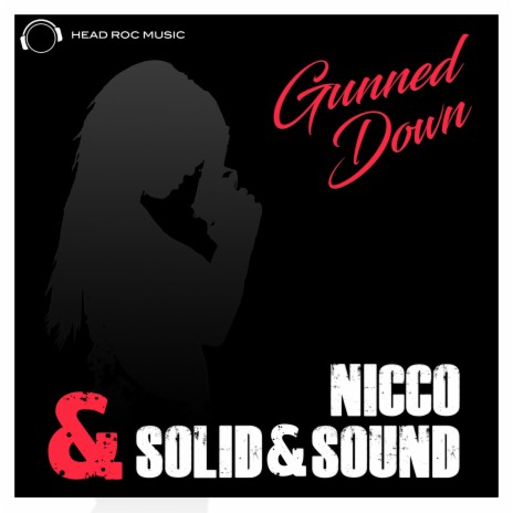 Gunned Down (Extended Mix) ft. Solid&Sound | Boomplay Music