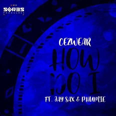 How Do I (Original Mix) ft. Jay Sax & Phumie | Boomplay Music