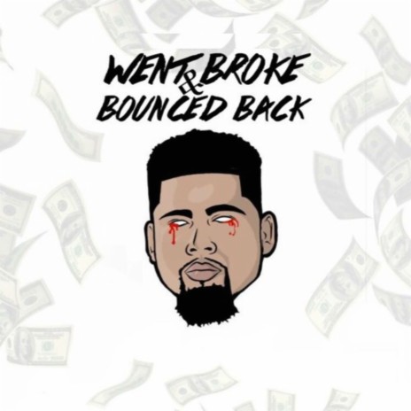 Went Broke & Bounced Back | Boomplay Music