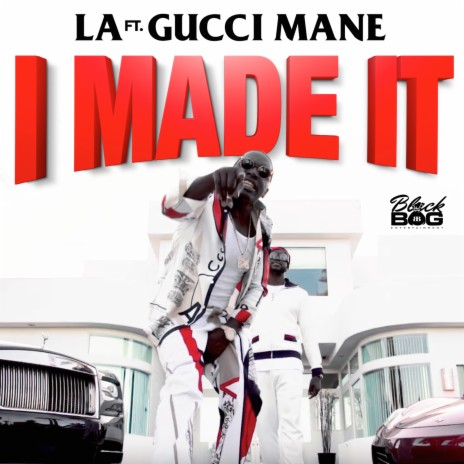 I Made It ft. Gucci Mane | Boomplay Music