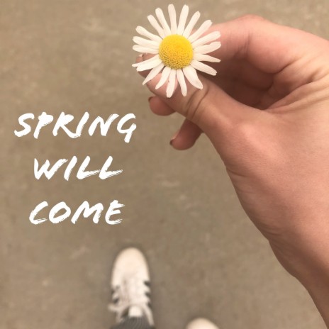 Spring Will Come | Boomplay Music