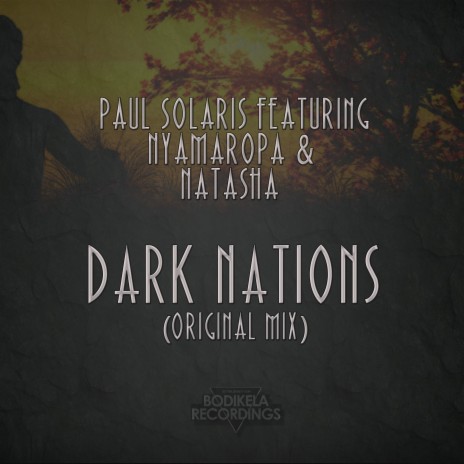 Dark Nations (Original) ft. Nyamaropa & Natasha | Boomplay Music