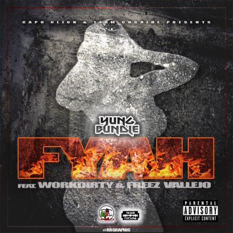 Fyah ft. Work Dirty & Freez Vallejo | Boomplay Music