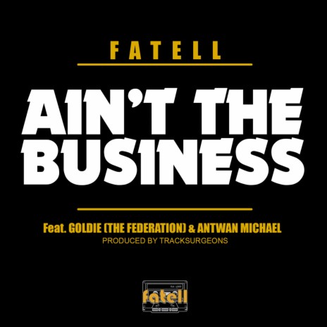 Ain't the Business ft. Goldie & Antwan Michael | Boomplay Music