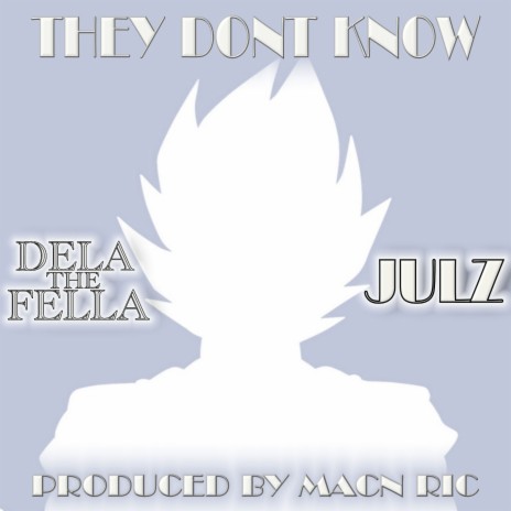 They Don't Know ft. Julz | Boomplay Music