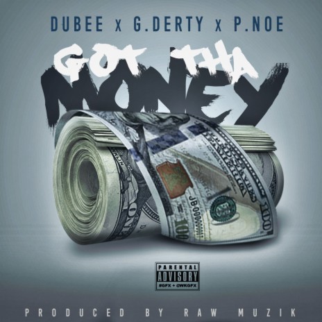 Got tha Money ft. G.Derty & P. Noe | Boomplay Music