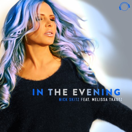 In the Evening (Technoposse Remix) ft. Melissa Tkautz | Boomplay Music