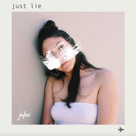 Just Lie | Boomplay Music