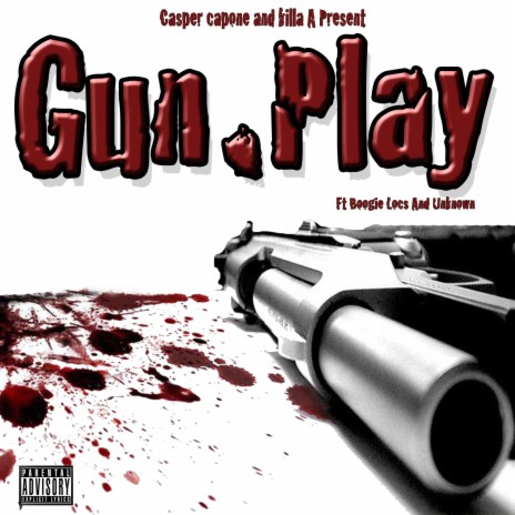 Gun Play ft. Killa A, Boogie Locz & Unknown | Boomplay Music