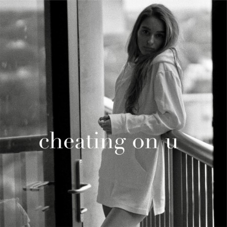 Cheating on U | Boomplay Music