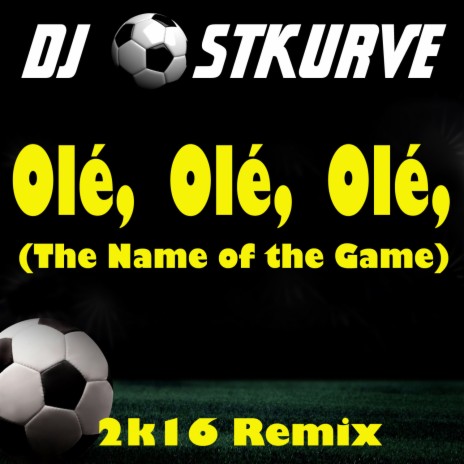 Ole Ole Ole (The Name of the Game) (2K16) | Boomplay Music