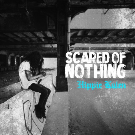 Scared of Nothing | Boomplay Music