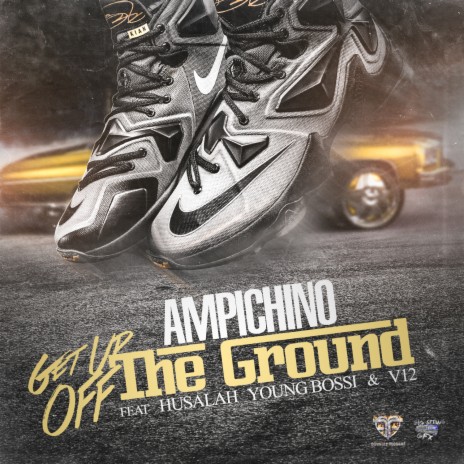 Get Up Off the Ground ft. Husalah, Young Bossi & V12 | Boomplay Music