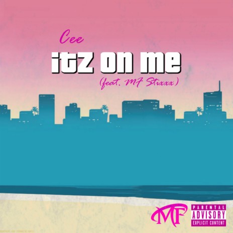 Itz On Me ft. MF Stixxx | Boomplay Music