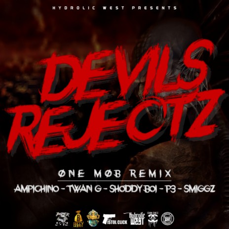 Devil's Rejectz (One Mob Remix) ft. Ampichino, Twan G, Shoddy Boi, P3 & Smiggz | Boomplay Music