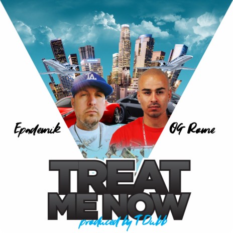 Treat Me Now ft. OG Rome | Boomplay Music