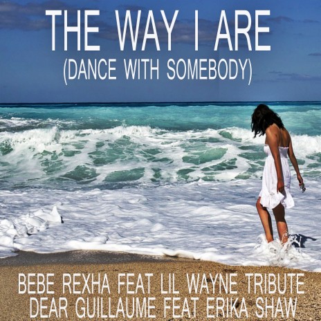 The Way I Are (Dance with Somebody) ft. Erika Shaw | Boomplay Music