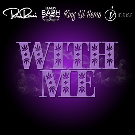 With Me ft. Baby Bash, King Lil Hemp & Idrise | Boomplay Music