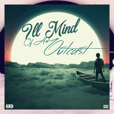 Ill Mind of an Outcast | Boomplay Music