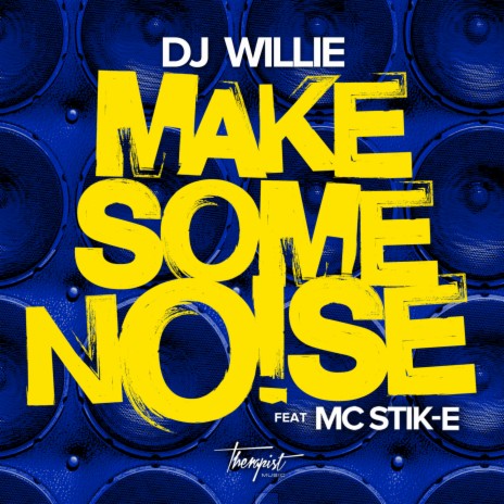 Make Some Noise ft. Mc Stik-E | Boomplay Music