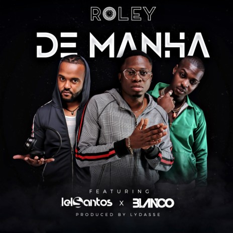 De Manha ft. Lelo Santos & Blanco | Boomplay Music