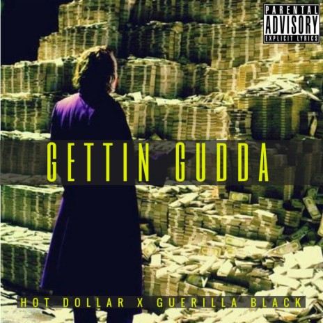 Gettin Gudda ft. Guerilla Black | Boomplay Music