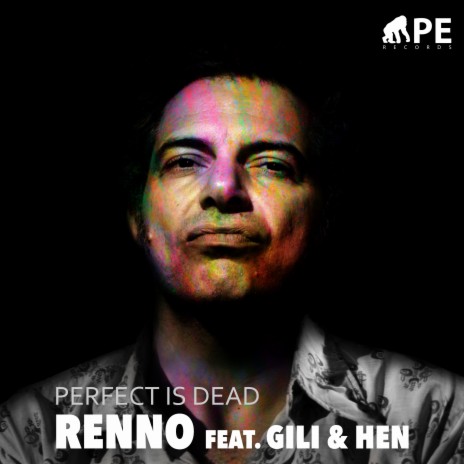 Perfect Is Dead ft. Renno & Hen & Gili | Boomplay Music