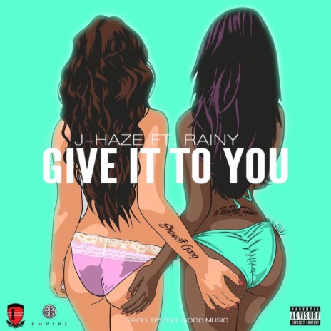 Give It to You ft. Rainy | Boomplay Music