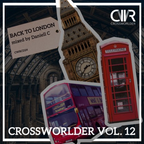 Crossworlder Vol.12 Back To London (Continous DJ Mix)