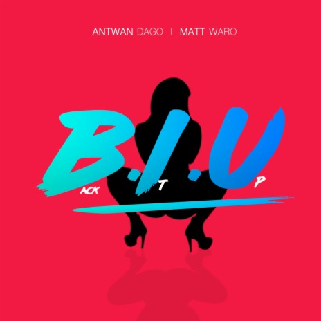 B.I.U (Back It Up) ft. Matt Waro | Boomplay Music