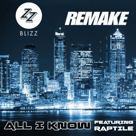 All I Know ft. DJ Remake & Raptile | Boomplay Music