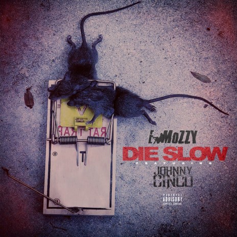 Die Slow ft. Johnny Cinco | Boomplay Music