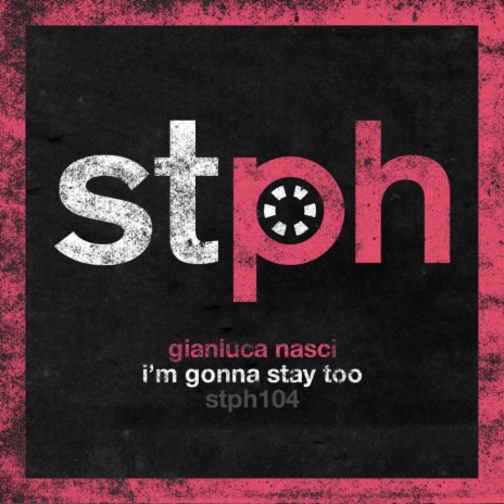 I'm Gonna Stay Too (Original Mix)