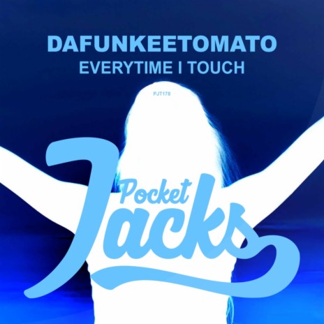 Everytime I Touch (Original Mix)