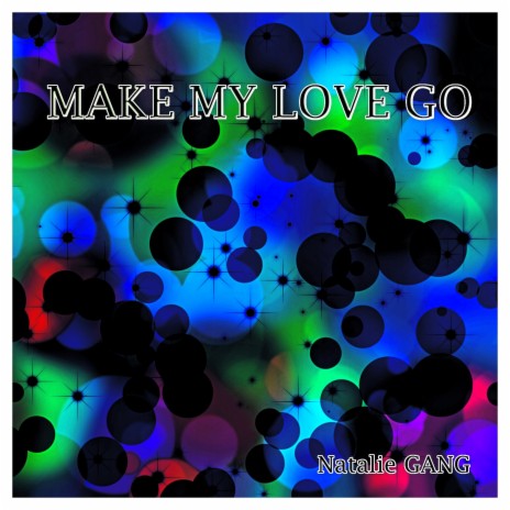 Make My Love Go | Boomplay Music