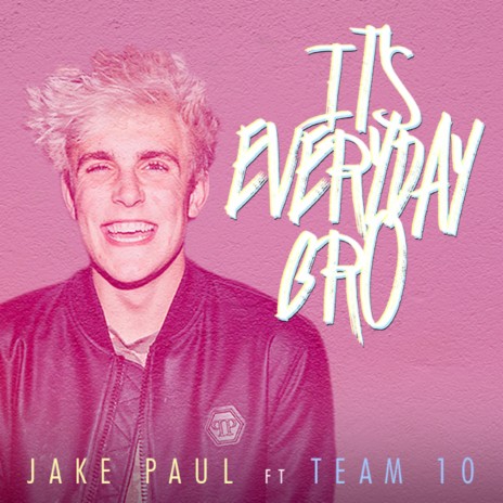 It's Everyday Bro ft. Team 10 | Boomplay Music