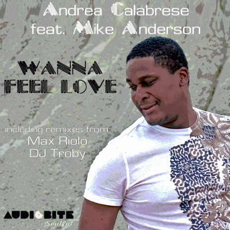 Wanna Feel Love (Club Mix) ft. Mike Anderson | Boomplay Music