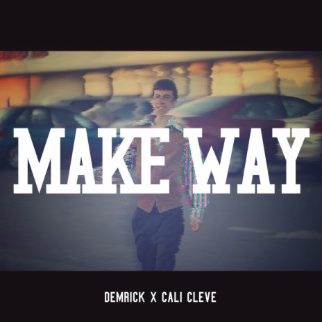 Make Way ft. Cali Cleve | Boomplay Music