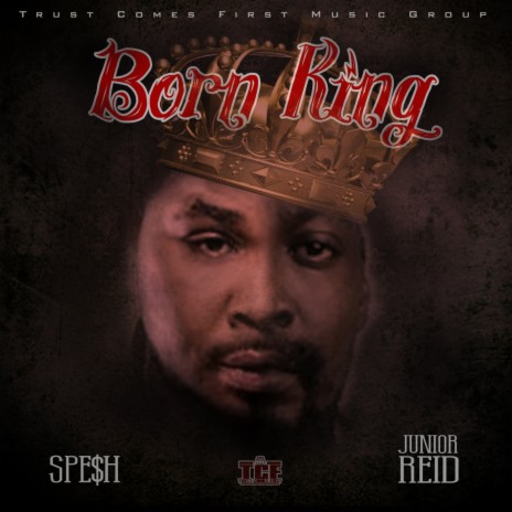 Born King ft. Junior Reid | Boomplay Music