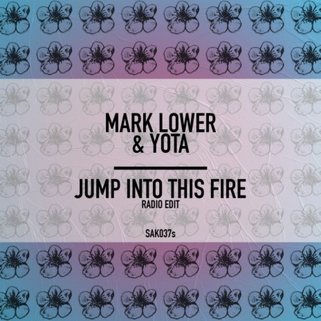 Jump Into This Fire (Radio Edit) ft. Yota