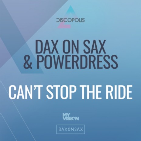 Can't Stop The Ride (Extended Mix) ft. PowerDress