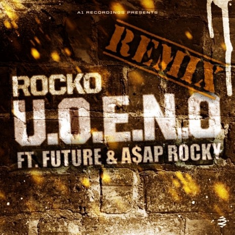 U.O.E.N.O. (Remix) ft. Future & A$AP Rocky | Boomplay Music